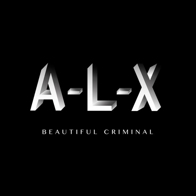 A-L-X – Beautiful Criminal