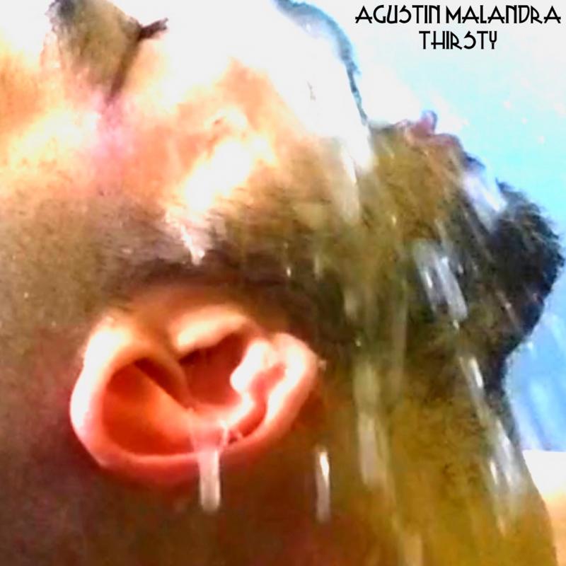 Agustín Malandra – Thirsty