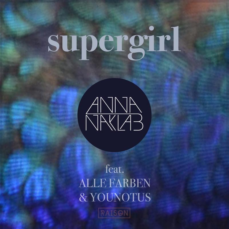 Anna Naklab ft. Alle Farben & YouNotUs – Supergirl