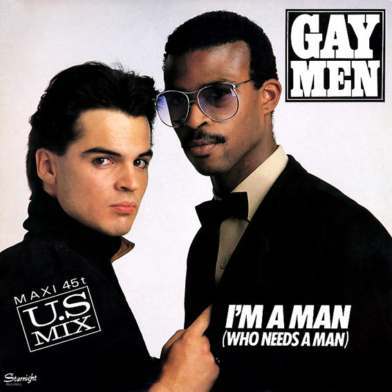 Gay Men – I’m a man (who needs a man)