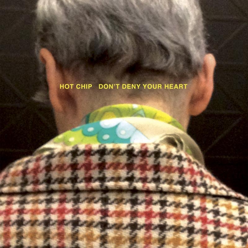 Hot Chip – Don’t Deny Your Heart
