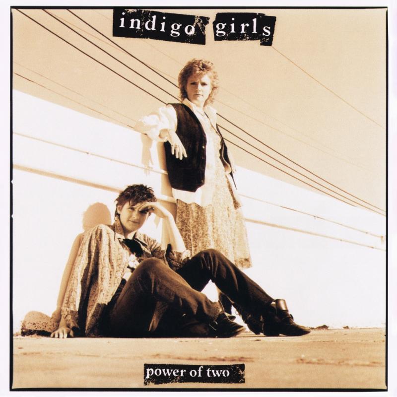 Indigo Girls – Power Of Two