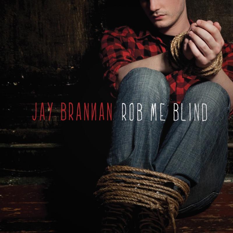 Jay Brannan – Rob Me Blind