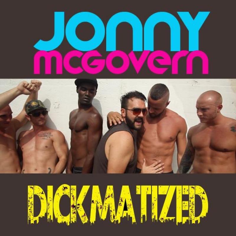 Jonny McGovern – Dickmatized