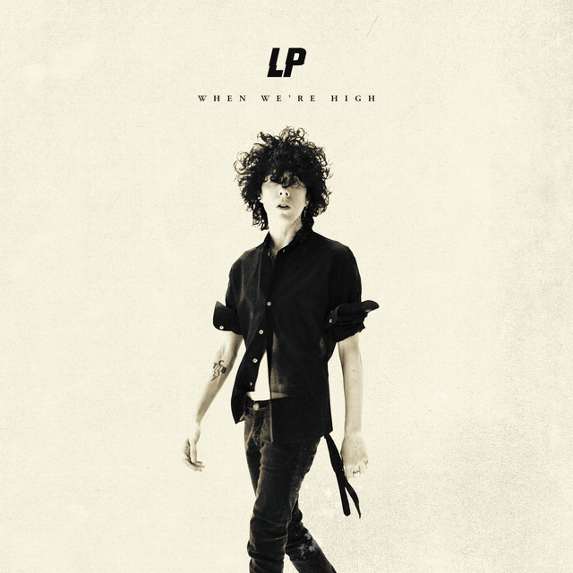 LP – When We’re high