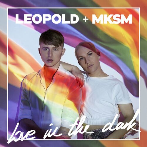 Leopold & MKSM – Love In The Dark