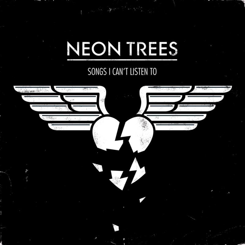 Neon Trees – Songs I Can’t Listen To