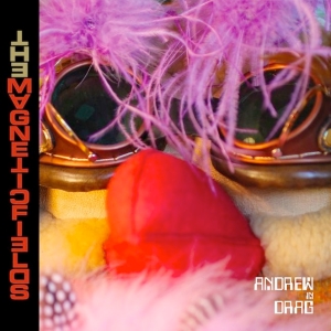 The Magnetic Fields – Andrew in Drag