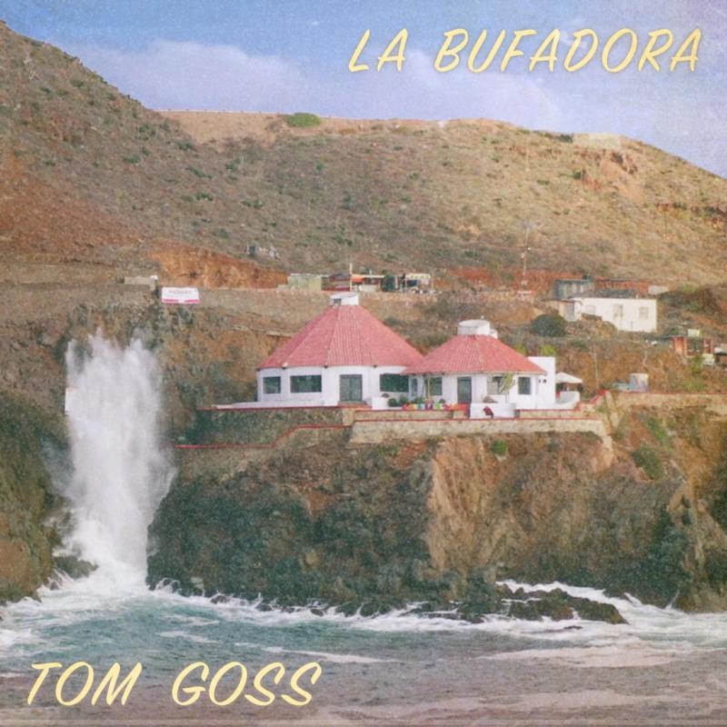 Tom Goss – La Bufadora