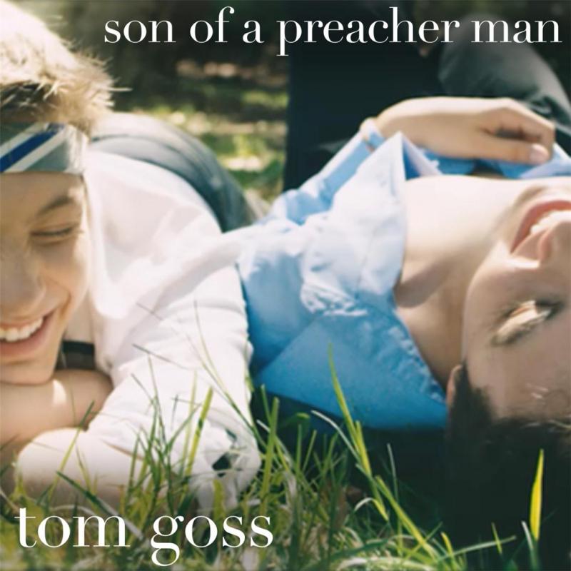 Tom Goss – Son of a Preacher Man
