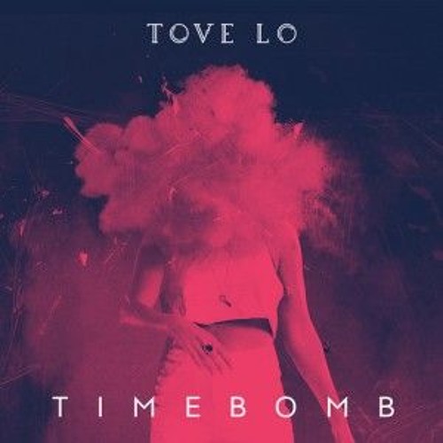 Tove Lo – Timebomb