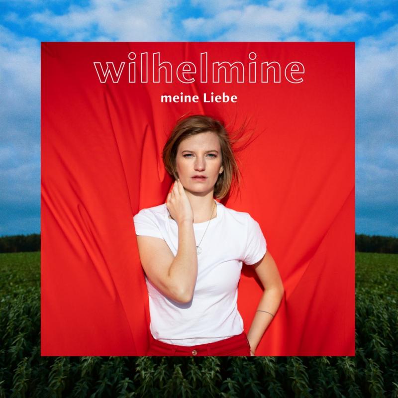 Wilhelmine – Meine Liebe